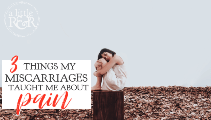 3 Things My Miscarriages Taught Me About Pain