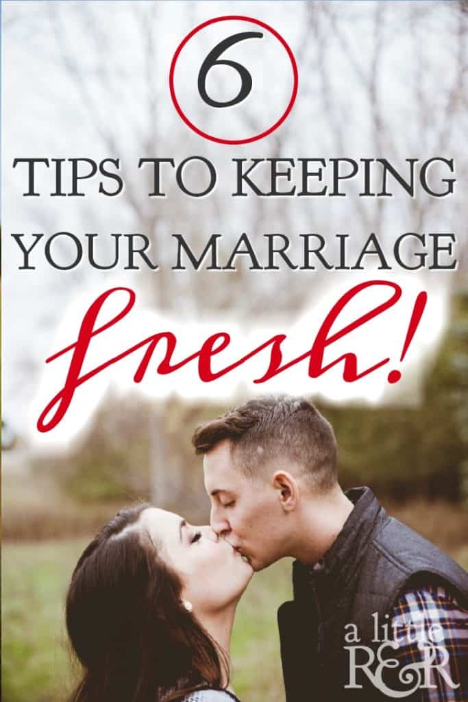 Is your marriage in a rut? Is married life too routine after several years? Here are 6 ways you can freshen up your marriage and keep your marriage fresh!
