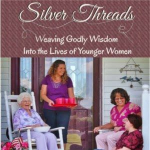 Silver Threads – A Look at the Role of an Older Woman from Titus 2
