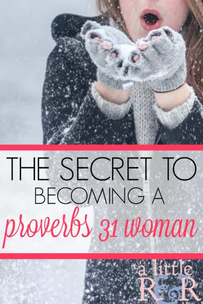 The Proverbs 31 Woman used to irritate me, until I learned this amazing secret.