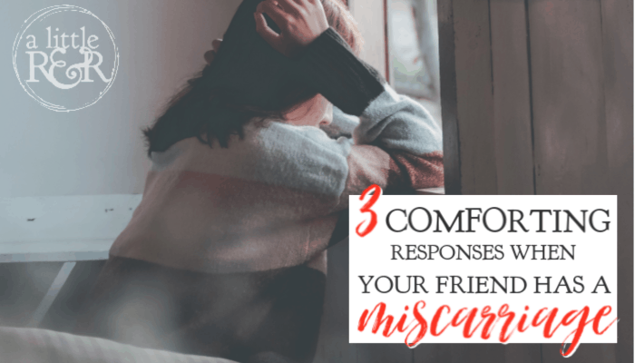 3 Comforting Responses When Your Friend Has a Miscarriage