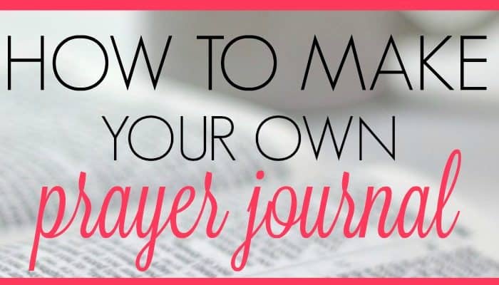 How to Make Your Own Prayer Journal