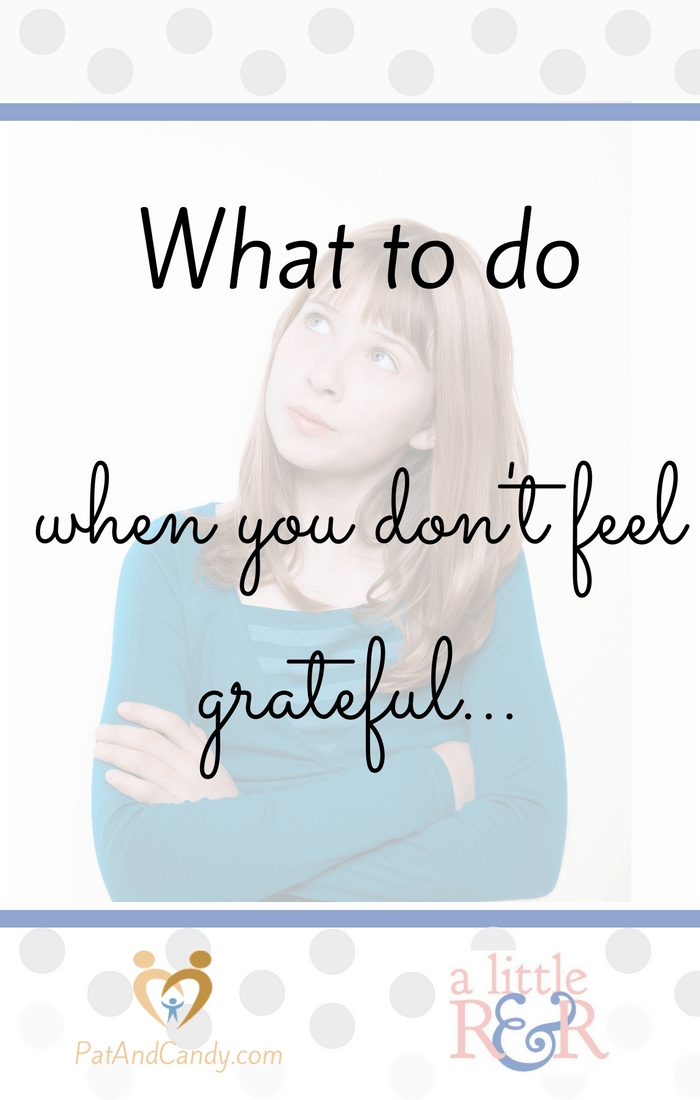 What to do when you don't feel grateful - This surprising little prayer may be just the ticket to turn your heart and your attitude around!