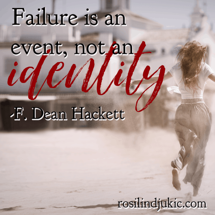 Failure is an event, not an identity. - F Dean Hackett #alittlerandr #identityinChrist #whoIaminChrist #onlineWomensBiblestudy #onlineBiblestudy #Bible #JesusChrist