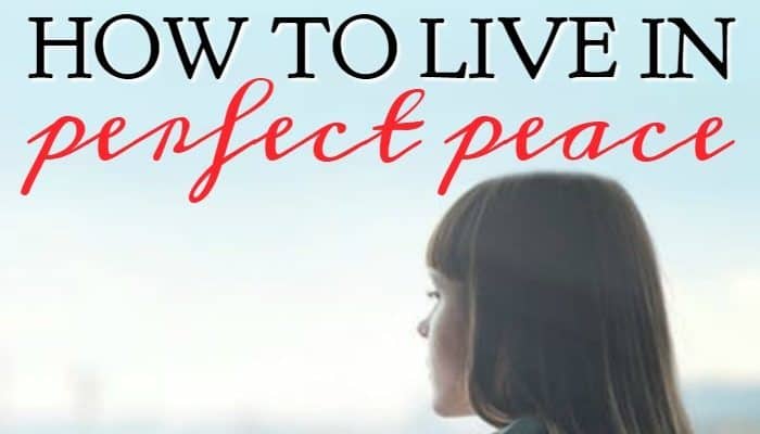 How To Live in Perfect Peace