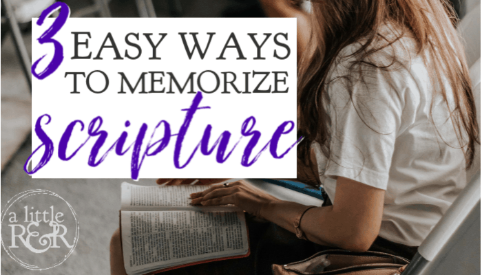 3 Easy Ways To Memorize Scripture - A Little R & R