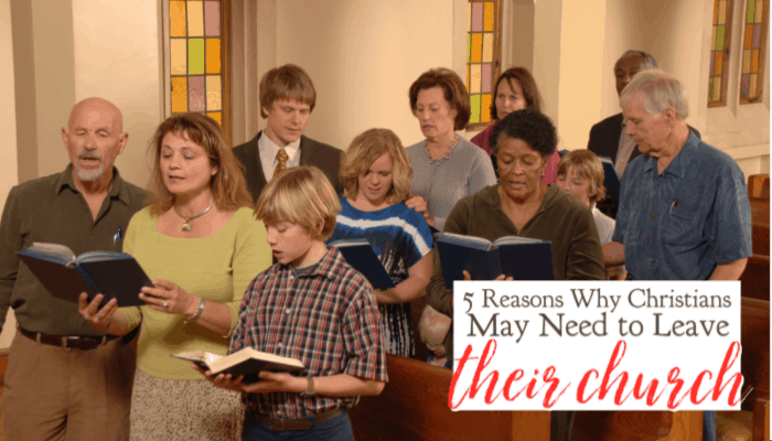 5 Reasons Christians May Need to Leave Their Church
