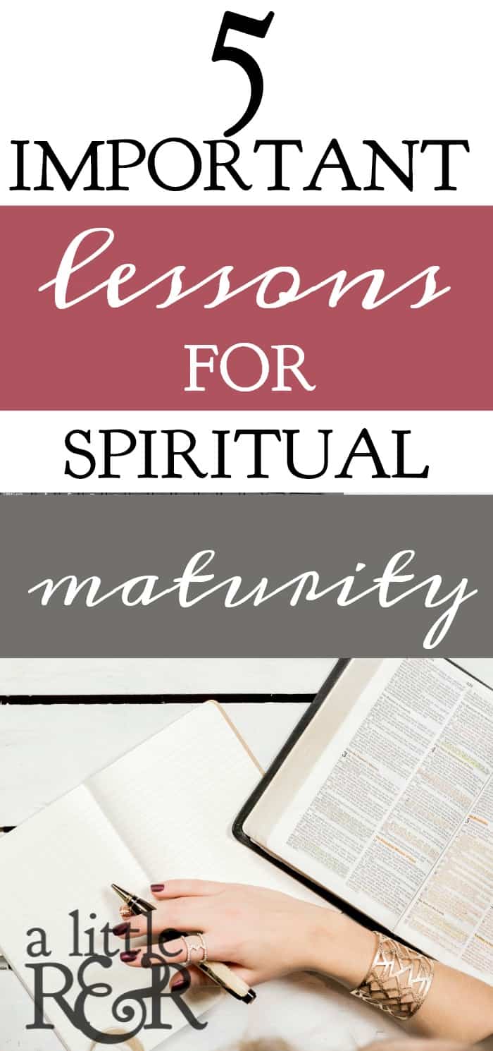 5 Important Lessons For Spiritual Maturity ⋆ A Little R & R