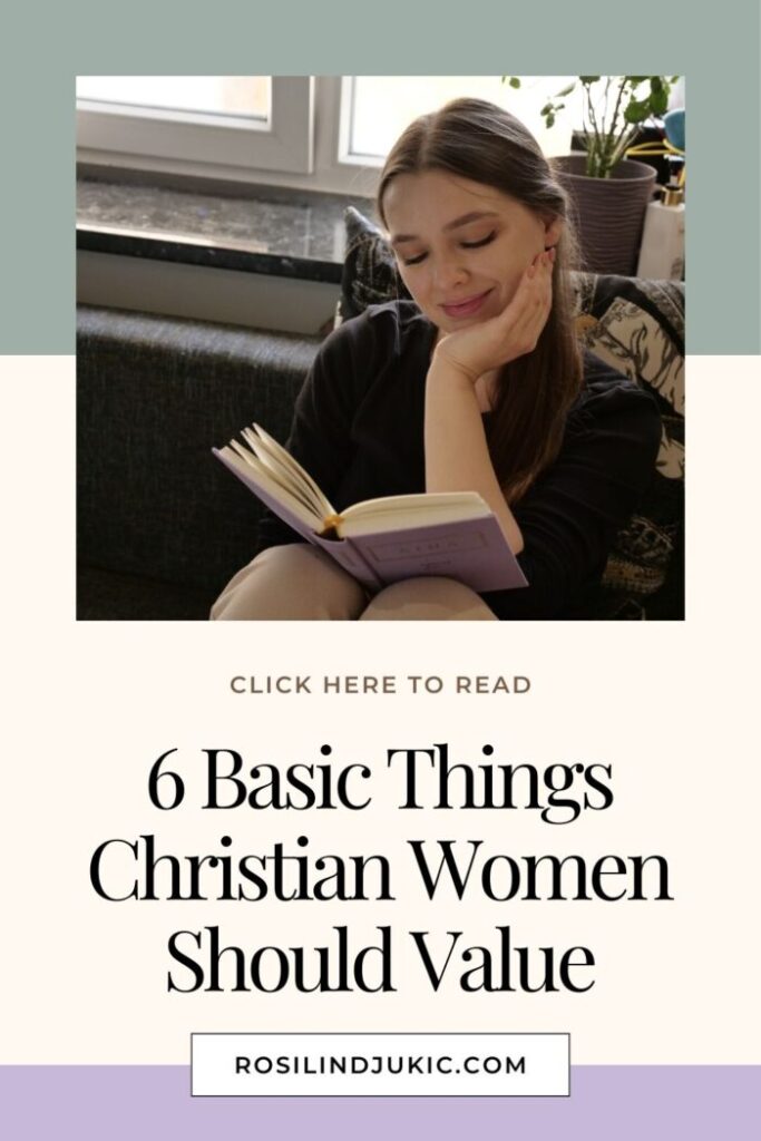 woman reading the Bible finding out six basic things Christian women should value