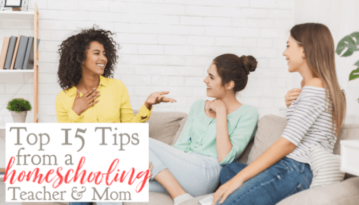 Top 15 Tips From A Homeschool Teacher and Mom