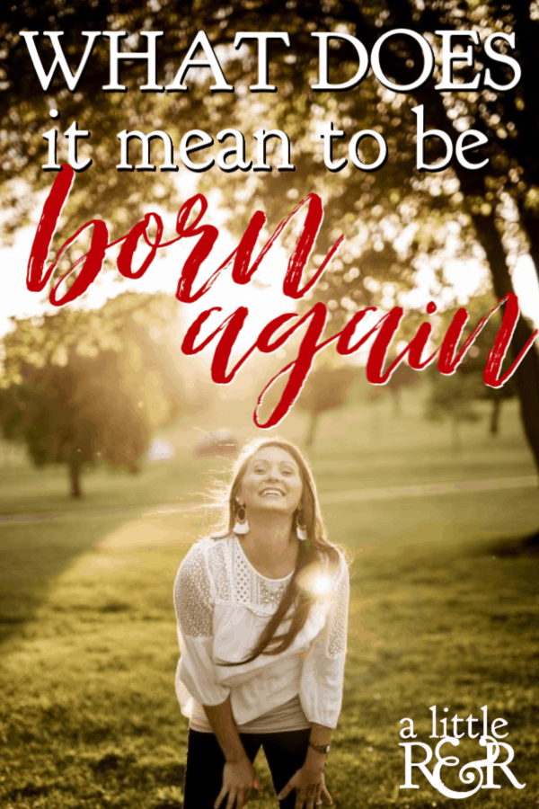 When Jesus said that we need to be born again, he gave very clear instructions as to why this is important and how. Learn what it means to be born again. #alittlerandr #bornagain #salvation #evangelism #church #Bible #John #OnlineBibleStudy #womensBibleStudy