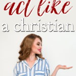We expect Christians to act like Christians, but do we really know what that means? 1 and 2 Peter show us 8 ways to act like a Christian and grow in Christ. #alittlerandr #Christian #Bible #Peter #GoodMorningGirls