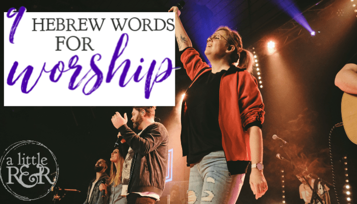 9 Hebrew Words for Worship