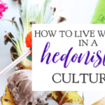 How to Live Wisely In a Hedonistic Culture