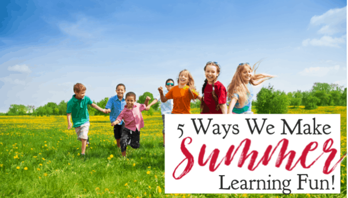 5 Ways We Make Summer Learning Fun
