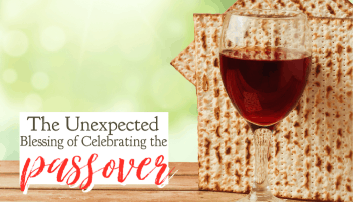 The Unexpected Blessing of Celebrating Passover as a Christian