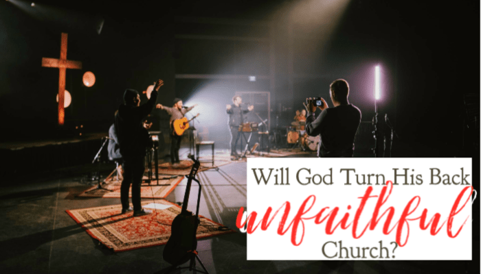 Will God Turn His Back On an Unfaithful Church?