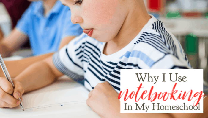 Why I Use Notebooking In My Homeschool