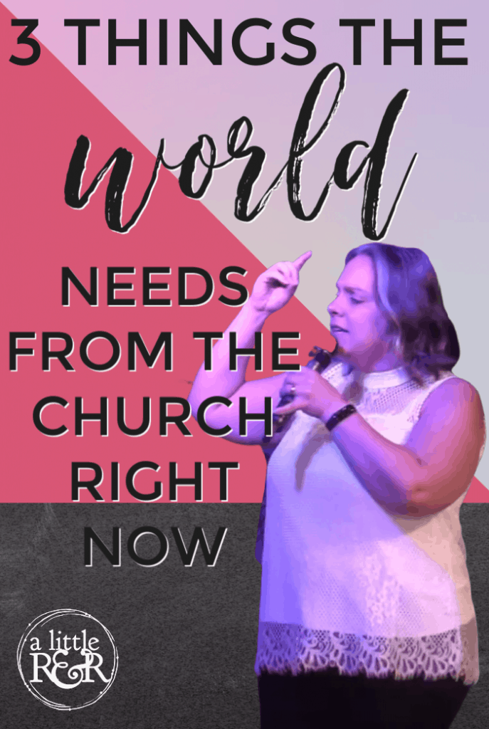 3 Things the World Needs From the Church Right Now