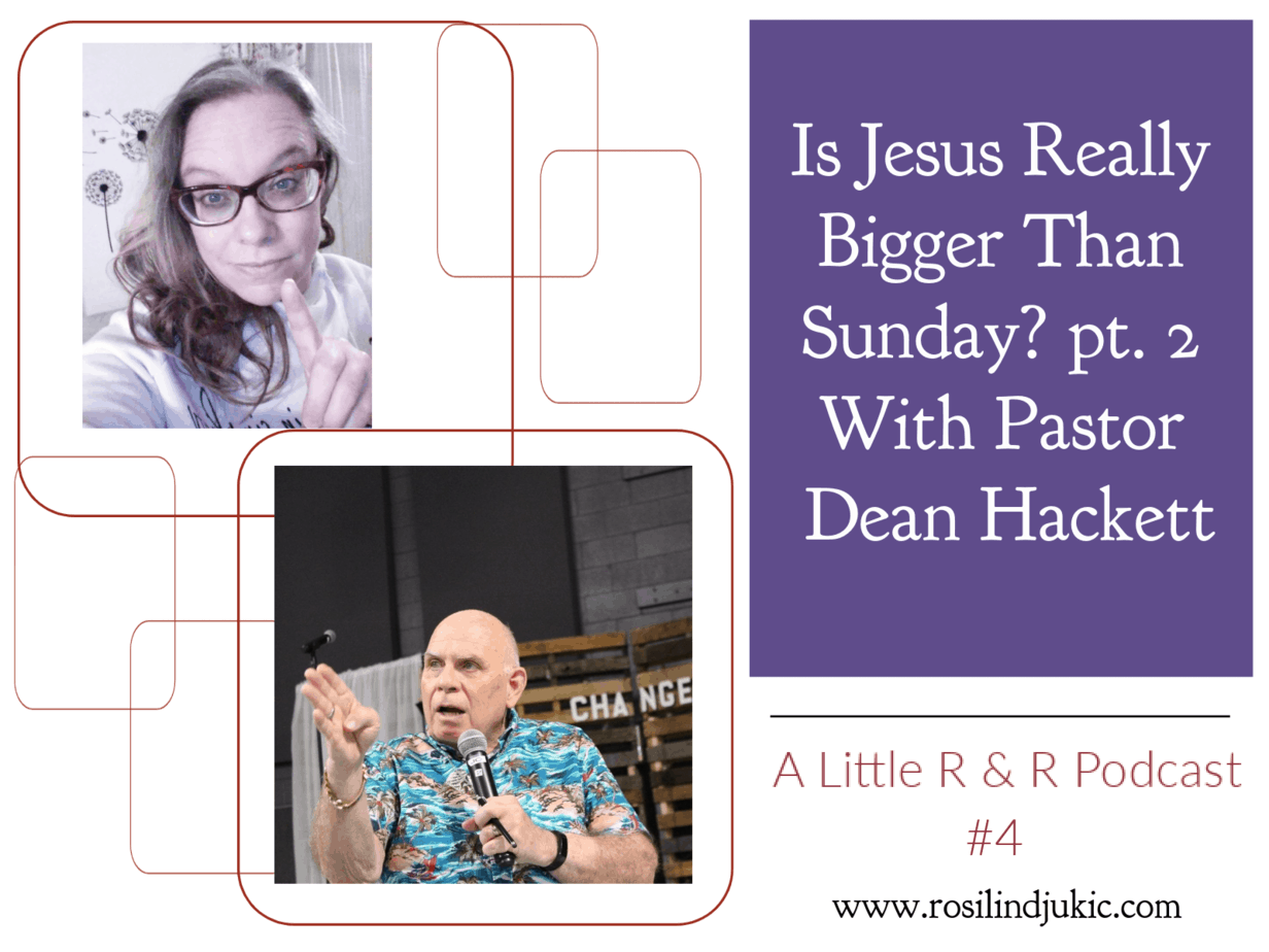 Is Jesus Really Bigger Than Sunday Pt. 2 – Podcast Episode 4
