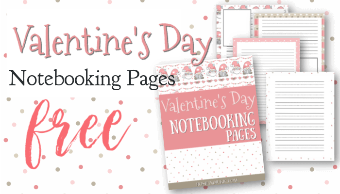 Free Valentine’s Day Notebooking Pages