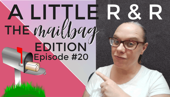 A Little R & R Podcast Mailbag Edition #20