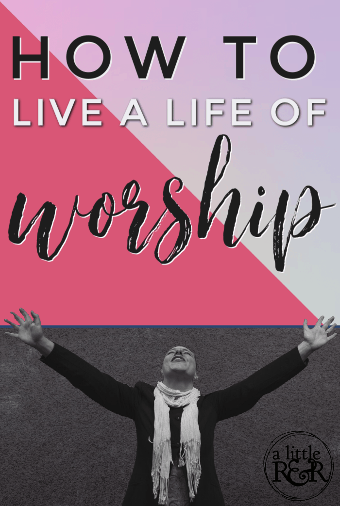 How to Live a Life of Worship – Episode #19 – A Little R & R