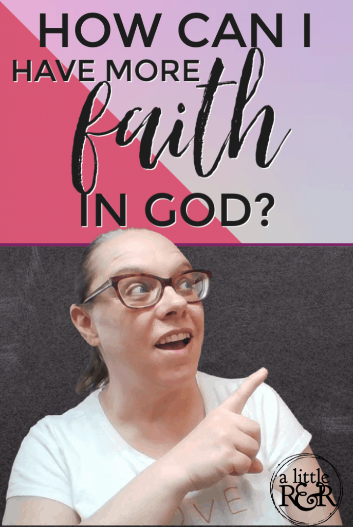 How Can I Have More Faith in God?