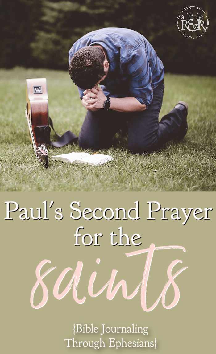 Ephesians 3 – Paul’s Second Prayer for the Saints
