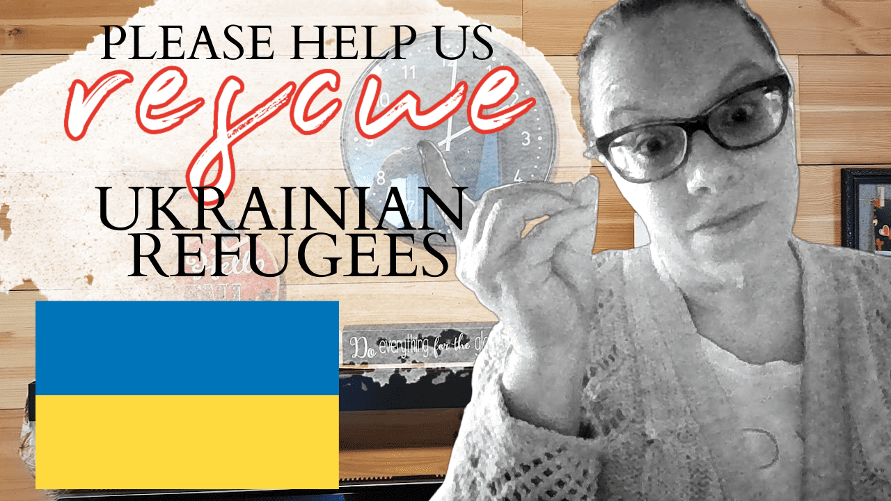 Please Help Us Rescue Ukrainian Refugees