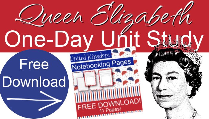 Queen Elizabeth One-Day Unit Study – Free Notebooking Pages