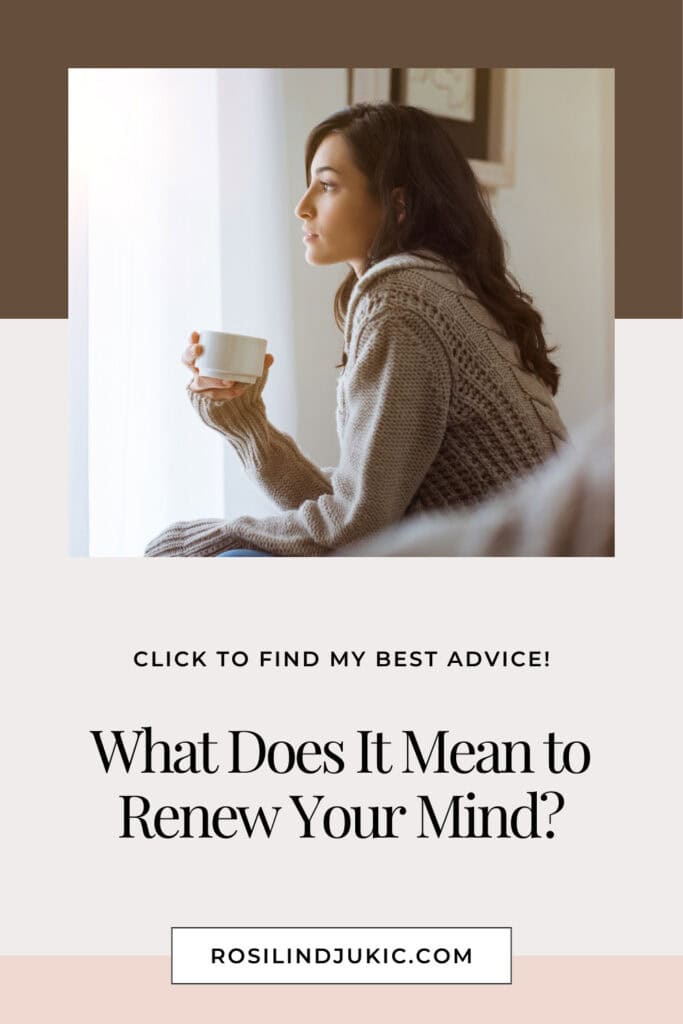 Woman sitting with cup of coffee thinking what it means to renew your mind