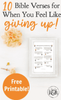 10 Bible Verses for When You Feel Like Giving Up – Free Printable – A ...