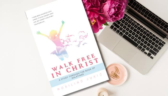 Walk Free in Christ – A Study Through the Book of Galatians, NOW AVAILABLE!