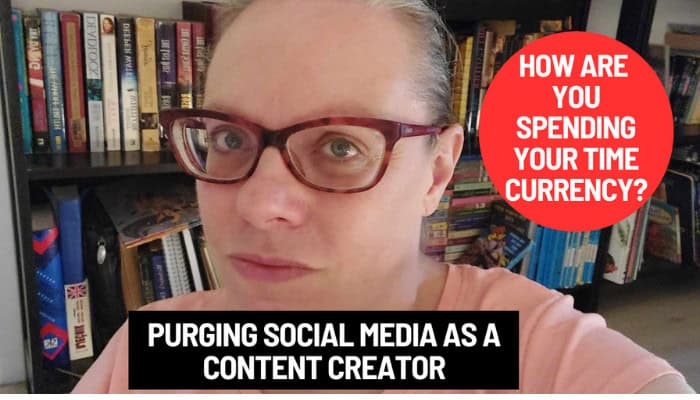 Purging Social Media As a Content Creator {How Are You Spending Your Time Currency?}