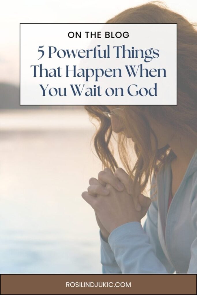 woman praying discovering what happens when you wait on God