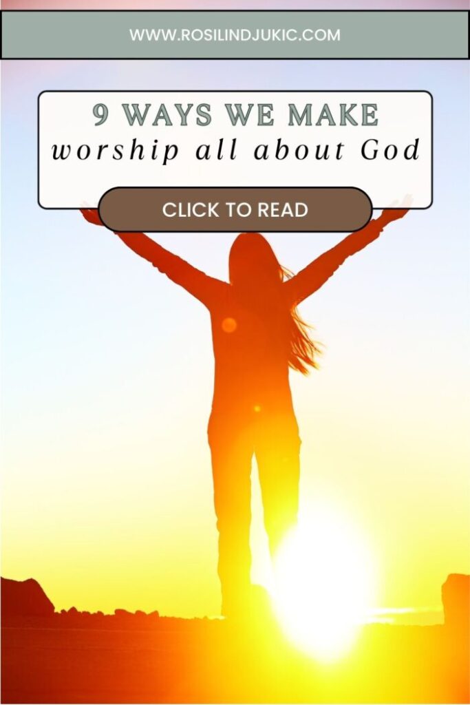 Woman at sunset with arms raised practicing 9 ways we make worship all about God