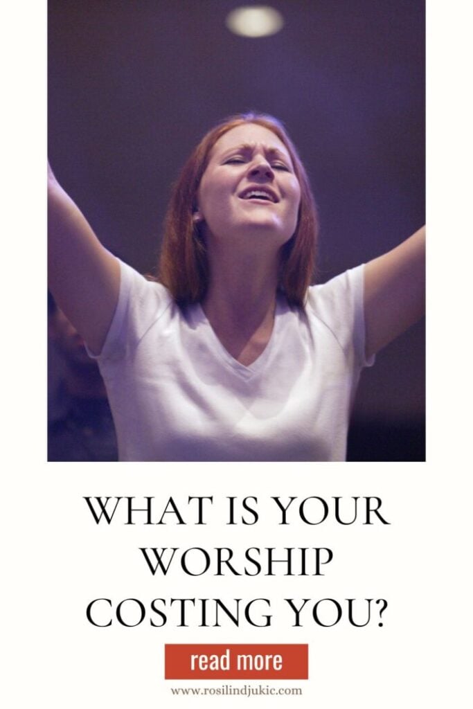 Woman worshiping, wondering what is your worship costing you