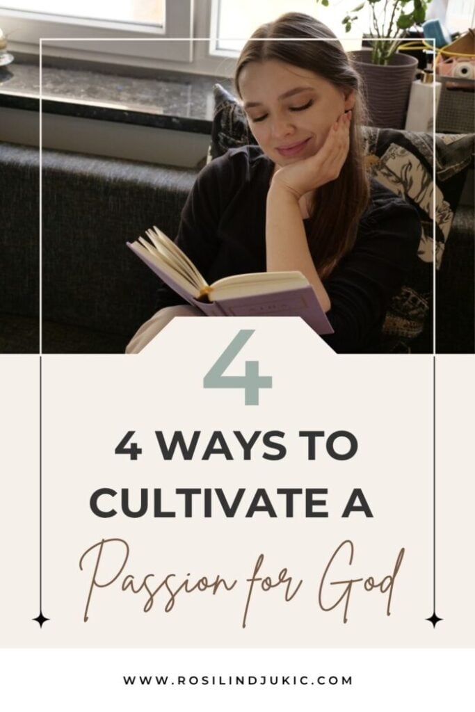 Woman reading finding ways to cultivate a passion for God