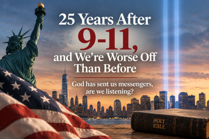 25 Years After 9-11, and We Keep Ignoring God’s Warnings